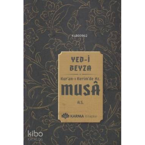 Yed-i Beyza Kuran-ı Kerimde Hz. Musa a.s.