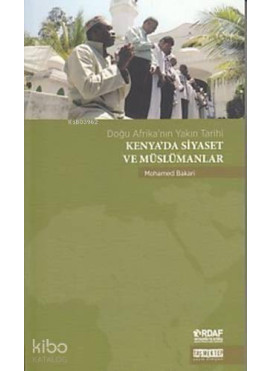 Kenya'da Siyaset ve Müslümanlar; Doğu Afrika'nın Yakın Tarihi