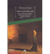 Dört Kapı Kırk Eşik; İslam Toplumlarında Sufi Gelenekler ve Derviş Tipleri
