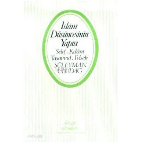 İslam Düşüncesinin Yapısı Selef, Kelam,Tasavvuf,Felsefe