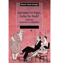 Kaynana Ne Yaptı, Gelin Ne Dedi?; Ailedeki Kadınlar ve İlişkileri