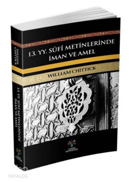 13. yy. Sûfi Metinlerinde İman ve Amel