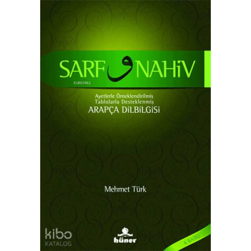 Sarf ve Nahiv / Arapça Dilbilgisi; Ayetlerde Örneklendirilmiş Tablolarla Desteklenmiş Arapça Dilbilgisi
