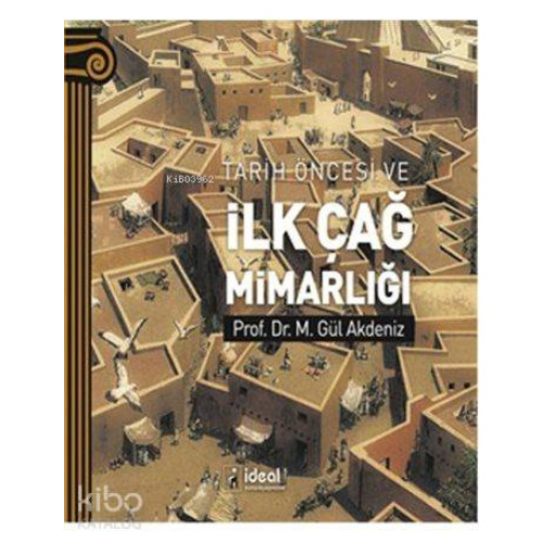 Tarih Öncesi ve İlk Çağ Mimarlığı