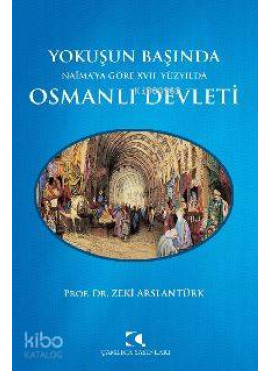 Yokuşun Başında Naima'ya Göre 17. Yüzyılda Osmanlı Devleti