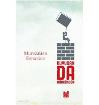 Kuyudan Da Mümkündür