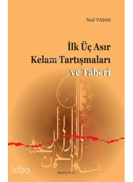 İlk Üç asır Kelam Tartışmaları ve Taberi