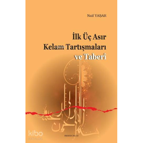 İlk Üç asır Kelam Tartışmaları ve Taberi