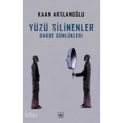Yüzü Silinenler; Darbe Günlükleri