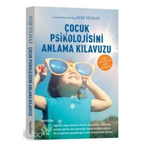 Çocuk Psikolojisini Anlama Kılavuzu