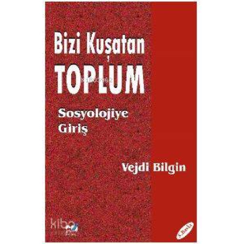 Bizi Kuşatan Toplum / Sosyolojiye Giriş