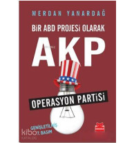 Bir ABD Projesi Olarak AKP; Operasyon Partisi