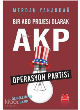 Bir ABD Projesi Olarak AKP; Operasyon Partisi