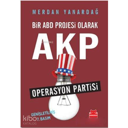 Bir ABD Projesi Olarak AKP; Operasyon Partisi
