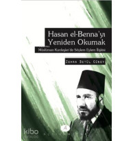 Hasan el-Benna'yı Yeniden Okumak; Müslüman Kardeşler'de Söylem Eylem İlişkisi