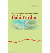 Hz. Peygamber'in Savaşlarında İlahi Yardım