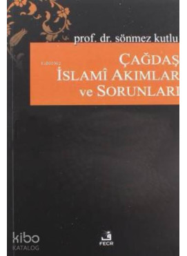 Çağdaş İslami Akımlar ve Sorunları