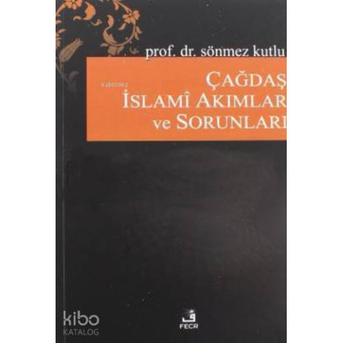 Çağdaş İslami Akımlar ve Sorunları