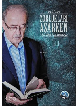 Zorlukları Aşarken 3.Cilt; (Ciltli)