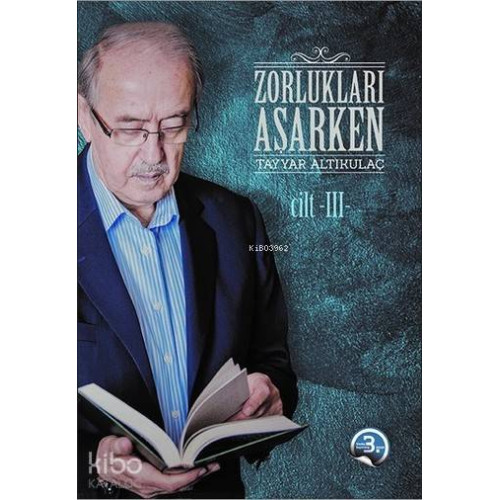 Zorlukları Aşarken 3.Cilt; (Ciltli)