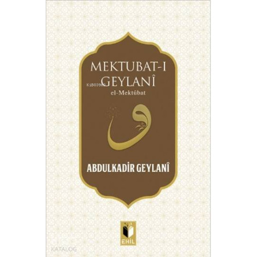 Mektubat-I Geylani; El-Mektûbât