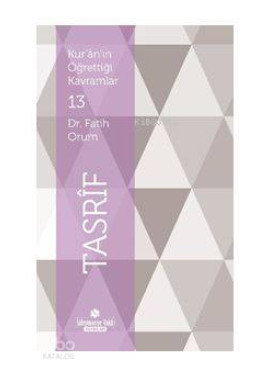Kur'an'ın Öğrettiği Kavramlar 13 - Tasrif