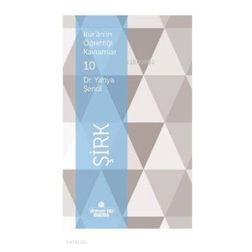 Kur'an'ın Öğrettiği Kavramlar 10 - Şirk