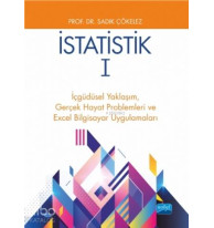 İstatistik 1; İçgüdüsel Yaklaşım, Gerçek Hayat Problemleri ve Excel Bilgisayar Uygulamaları