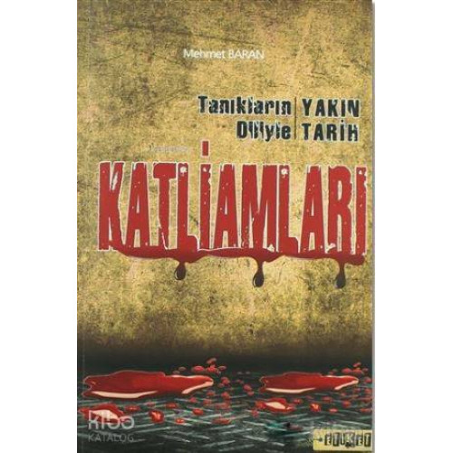 Tanıkların Diliyle Yakın Tarih Katliamları