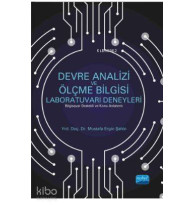 Devre Analizi ve Ölçme Bilgisi Laboratuvarı Deneyleri (Bilgisayar Destekli ve Konu Anlatımlı)