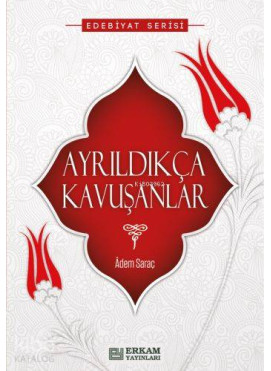 Ayrıldıkça Kavuşanlar