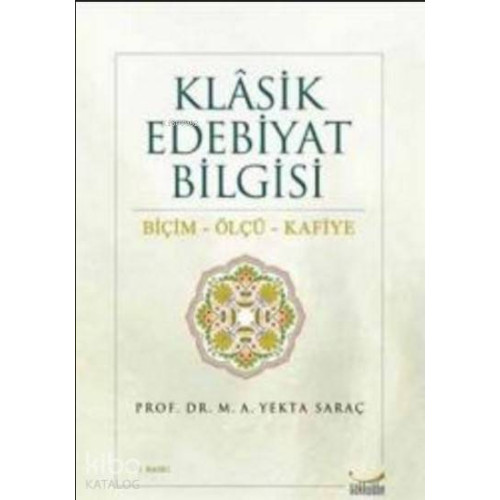 Klasik Edebiyat Bilgisi Biçim - Ölçü - Kafiye