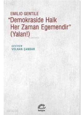 Demokraside Halk Her Zaman Egemendir; Yalan!