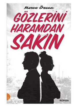 Gözlerini Haramdan Sakın