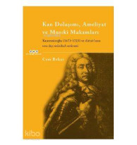 Kan Dolaşımı, Ameliyat ve Musıki Makamları; Kantemiroğlu 1673-1723 ve Edvar'ının Sıra Dışı Müzikal Serüveni