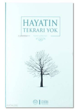 Hayatın Tekrarı Yok