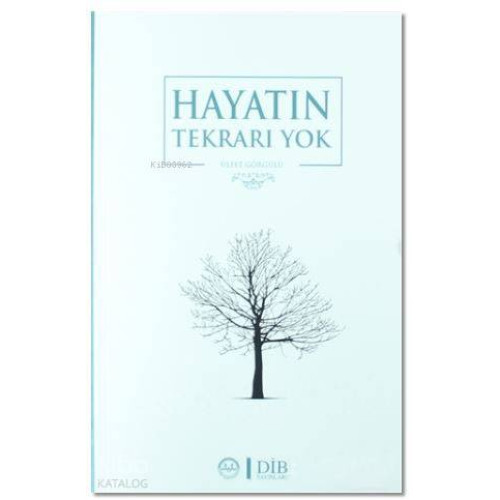 Hayatın Tekrarı Yok
