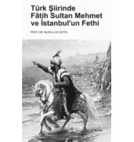 Türk Şiirinde Fâtih Sultan Mehmet ve İstanbul'un Fethi