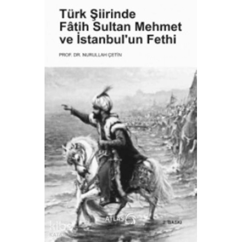 Türk Şiirinde Fâtih Sultan Mehmet ve İstanbul'un Fethi