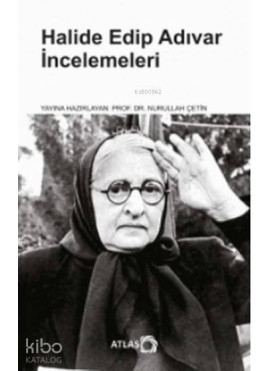 Halide Edip Adıvar İncelemeleri
