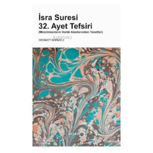 İsra Suresi 32. Ayet Tefsiri (Müslümanların Varlık Alanlarından Tesettür)
