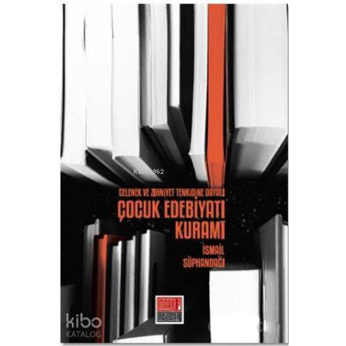 Gelenek ve Zihniyet Tenkidine Dayalı Çocuk Edebiyatı Kuramı
