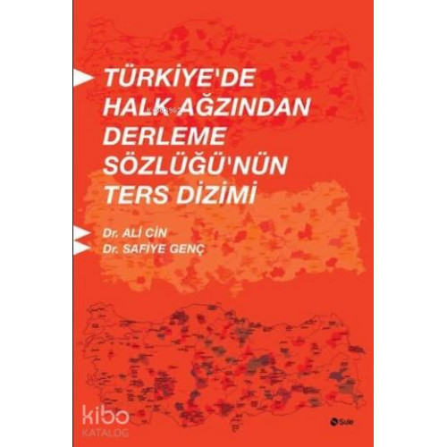 Türkiye'de Halk Ağzından Derleme Sözlüğü'nün Ters Dizimi
