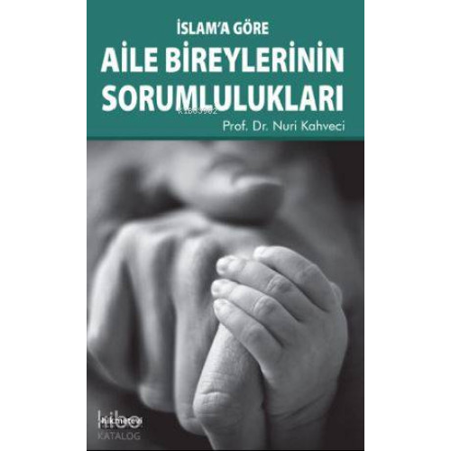 İslam'a Göre Aile Bireylerinin Sorumlulukları