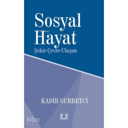 Sosyal Hayat; Şehir-Çevre-Ulaşım