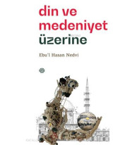 Din ve Medeniyet Üzerine
