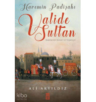 Haremin Padişahı Valide Sultan