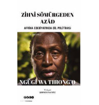Zihni Sömürgeden Azad; Afrika Edebiyatında Dil Politikası