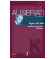 Aşina Yüzlerle; Ailesine ve Dostlarına Mektuplar