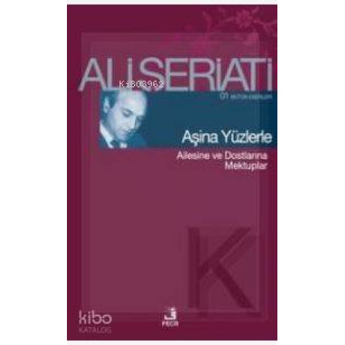 Aşina Yüzlerle; Ailesine ve Dostlarına Mektuplar
